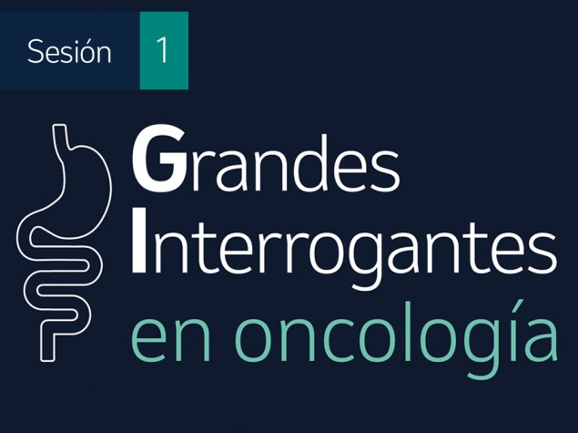 Grandes Interrogantes en oncología - Sesión 1