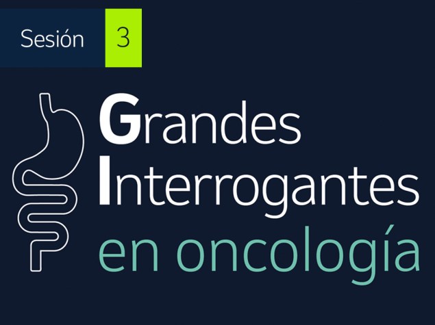 Grandes Interrogantes en oncología - Sesión 3